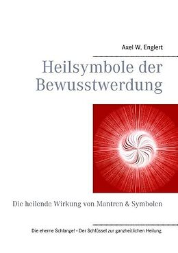 Kartonierter Einband Heilsymbole der Bewusstwerdung von Axel W. Englert