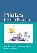 Kartonierter Einband Pilates für die Psyche von Anne K Matyssek
