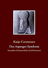 Kartonierter Einband Das Asperger-Syndrom von Katja Carstensen