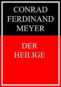 E-Book (epub) Der Heilige von Conrad Ferdinand Meyer