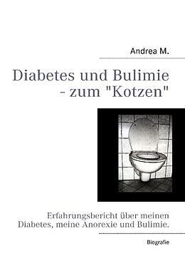 Kartonierter Einband Diabetes und Bulimie - zum Kotzen von Andrea M.
