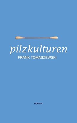 Kartonierter Einband Pilzkulturen von Frank Tomaszewski