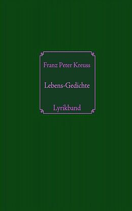 Fester Einband Gedanken und Ideen - Lyrik des Lebenszyklus von Franz P Kreuss