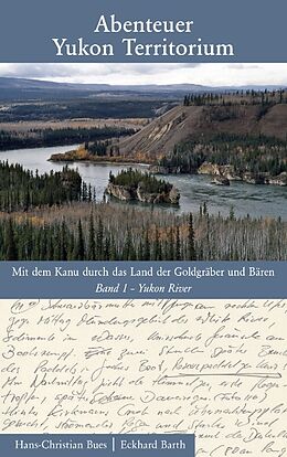 Kartonierter Einband Abenteuer Yukon Territorium Band 1 von Hans Ch Bues, Eckhard Barth