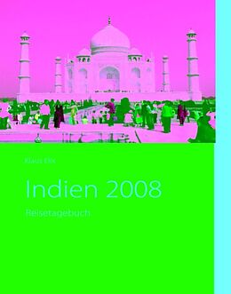 Kartonierter Einband Indien 2008 von Klaus Elix