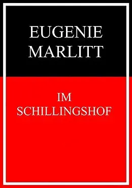 E-Book (epub) Im Schillingshof von Eugenie Marlitt