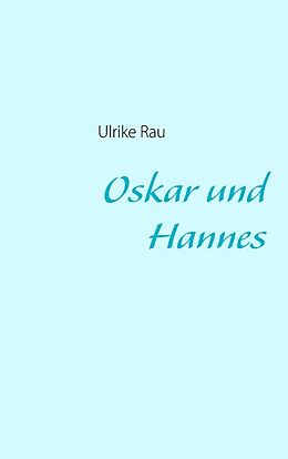 Kartonierter Einband Oskar und Hannes von Ulrike Rau