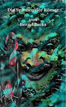 E-Book (epub) Die Spinnen der Römer von Bernd Jacks