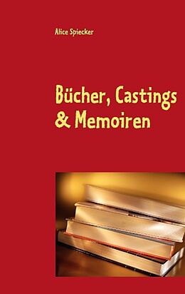 Kartonierter Einband Bücher, Castings &amp; Memoiren von Alice Spiecker