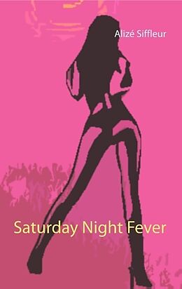 Kartonierter Einband Saturday Night Fever von Alizé Siffleur