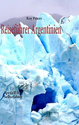 Kartonierter Einband Argentinien für Selbstfahrer von Roy Peters