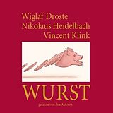 Audio CD (CD/SACD) Wurst von Vincent Kling, Nikolaus Heidelbach, Wiglaf Droste