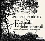 Audio CD (CD/SACD) Das Festmahl des John Saturnall von Lawrence Norfolk