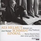 Audio CD (CD/SACD) Als Helmut Schmidt einmal von Jost Kaiser