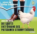 Audio CD (CD/SACD) Die sanfte Entführung des Potsdamer Strumpfträgers von Christian Ritter