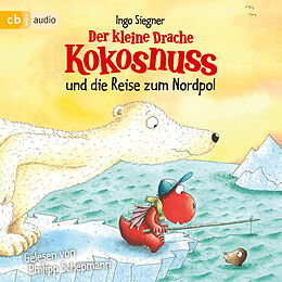 Audio Download Der kleine Drache Kokosnuss und die Reise zum Nordpol von Siegner, Ingo