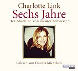 Audio CD (CD/SACD) Sechs Jahre von Charlotte Link