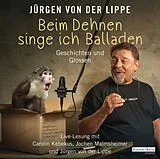 Audio CD (CD/SACD) Beim Dehnen singe ich Balladen von Jürgen von der von der Lippe