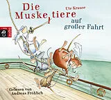 Audio CD (CD/SACD) Die Muskeltiere auf großer Fahrt von Ute Krause