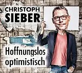 Audio CD (CD/SACD) Hoffnungslos optimistisch von Christoph Sieber