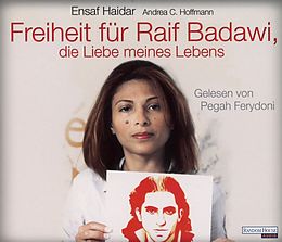 Audio CD (CD/SACD) Freiheit für Raif Badawi, die Liebe meines Lebens von Ensaf Haidar, Andrea Claudia Hoffmann