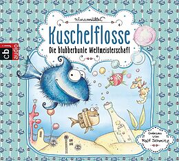 Audio CD (CD/SACD) Kuschelflosse - Die blubberbunte Weltmeisterschaft von Nina Müller