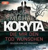 Audio CD (CD/SACD) Die mir den Tod wünschen von Michael Koryta