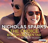 Audio CD (CD/SACD) The Choice - Bis zum letzten Tag von Nicholas Sparks