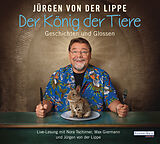 Audio CD (CD/SACD) Der König der Tiere von Jürgen von der Lippe