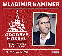 Audio CD (CD/SACD) Goodbye, Moskau von Wladimir Kaminer