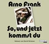 Audio CD (CD/SACD) So, und jetzt kommst du von Arno Frank