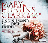 Audio CD (CD/SACD) Und niemand soll dich finden von Mary Higgins Clark, Alafair Burke