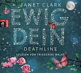 Audio CD (CD/SACD) Deathline - Ewig dein von Janet Clark