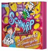Audio CD (CD/SACD) Schwapp, der Geheimschleim Ein Sommerfest mit Schmierigkeiten von Tina Schilp