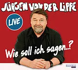 Audio CD (CD/SACD) Wie soll ich sagen  von Jürgen von der von der Lippe