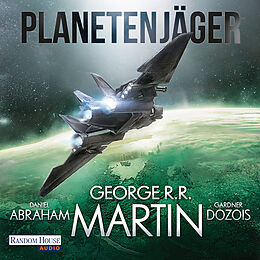 Audio Download Planetenjäger von Martin, George R.R., Abraham, Daniel, Dozois, Gardner