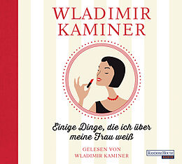 Audio CD (CD/SACD) Einige Dinge, die ich über meine Frau weiß von Wladimir Kaminer