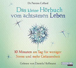 Audio CD (CD/SACD) Das kleine Hör-Buch vom achtsamen Leben von Patrizia Collard