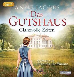 Audio CD (CD/SACD) Das Gutshaus - Glanzvolle Zeiten von Anne Jacobs