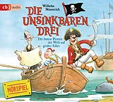 Audio CD (CD/SACD) Die Unsinkbaren Drei - Die besten Piraten der Welt auf großer Fahrt von Wilhelm Nünnerich