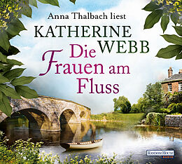 Audio CD (CD/SACD) Die Frauen am Fluss von Katherine Webb