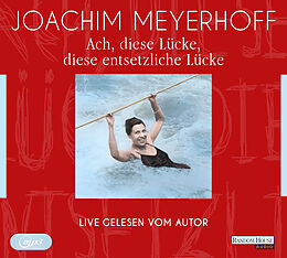 Audio CD (CD/SACD) Ach, diese Lücke, diese entsetzliche Lücke. Live de Joachim Meyerhoff