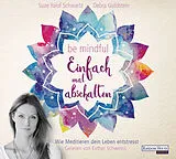 Audio CD (CD/SACD) Be mindful - Einfach mal abschalten von Suze Yalof Schwartz, Debra Goldstein