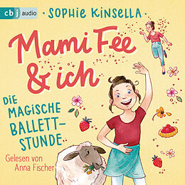 Audio Download Mami Fee & ich 03 - Die magische Ballettstunde von Kinsella, Sophie