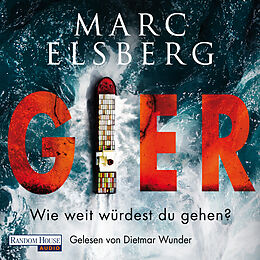 Audio Download GIER - Wie weit würdest du gehen? von Elsberg, Marc