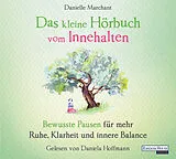 Audio CD (CD/SACD) Das kleine Hör-Buch vom Innehalten von Danielle Marchant