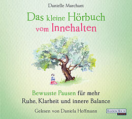 Audio CD (CD/SACD) Das kleine Hör-Buch vom Innehalten von Danielle Marchant