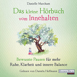 Audio Download Das kleine Hör-Buch vom Innehalten von Marchant, Danielle