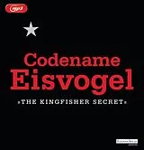 Audio CD (CD/SACD) Codename Eisvogel  »The Kingfisher Secret« von Anonymous