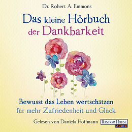 Audio Download Das kleine Hör-Buch der Dankbarkeit von Emmons, Robert A.